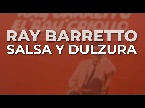 Ray Barretto - Salsa y Dulzura (Audio Oficial)