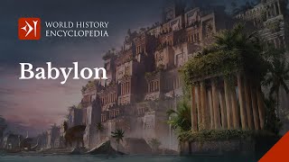 The Ancient City of Babylon: History of the Babylonian Empire