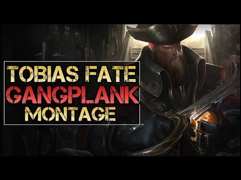 Tobias Fate Montage - Best Gangplank Plays