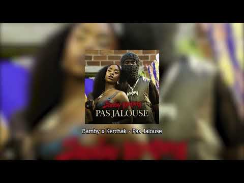 Bamby x Kerchak - Pas Jalouse (Audio)