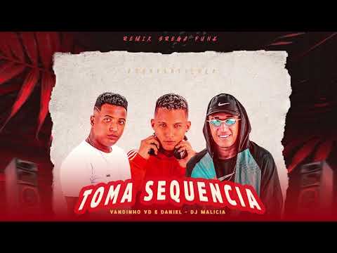 VANDINHO VD E DANIEL, DJ MALICIA - TOMA SEQUENCIA