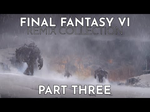 Final Fantasy VI Study Remixes: Relaxing and Concentration-Boosting Music - Part Three