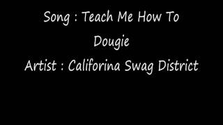 California Swag District - Teach Me How To Dougie