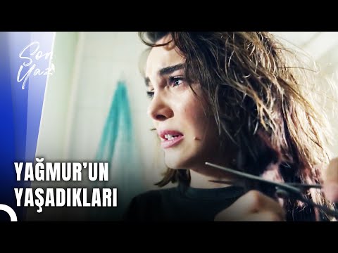 Yağmur'un, Birinden Alacağı Desteğe İhtiyacı Vardı 😢 - Son Yaz