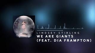 Lindsey Stirling - We Are Giants (feat. Dia Frampton)