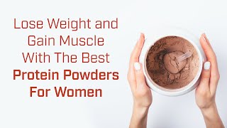 How to Choose the Best Protein Powder for Women | Sports Ill