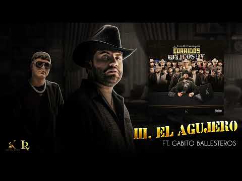 3. Luis R Conriquez, Gabito Ballesteros - El Agujeró (Visualizar)