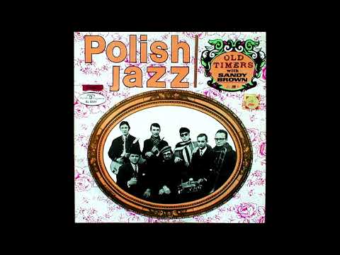 Old Timers with Sandy Brown (Jazz, Blues/Poland/1969) [Full Album]