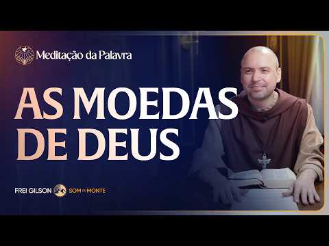 FREI GIlSON-MEDITAÇÃO DA PALAVRA