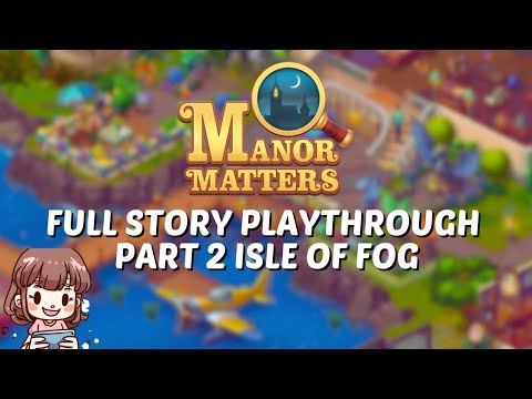 Isle of Fog - Manor Matters Full Story Gameplay Part 2