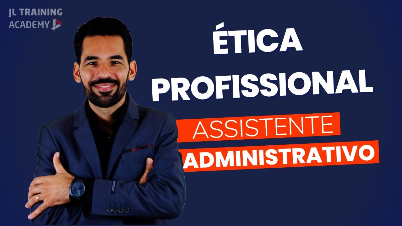 Assistente Administrativo - Ética Profissional