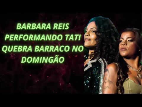 Barbara Reis a Aline de #TerraEPaixão em performando com a Tati Quebra Barraco     #Domingão.📺