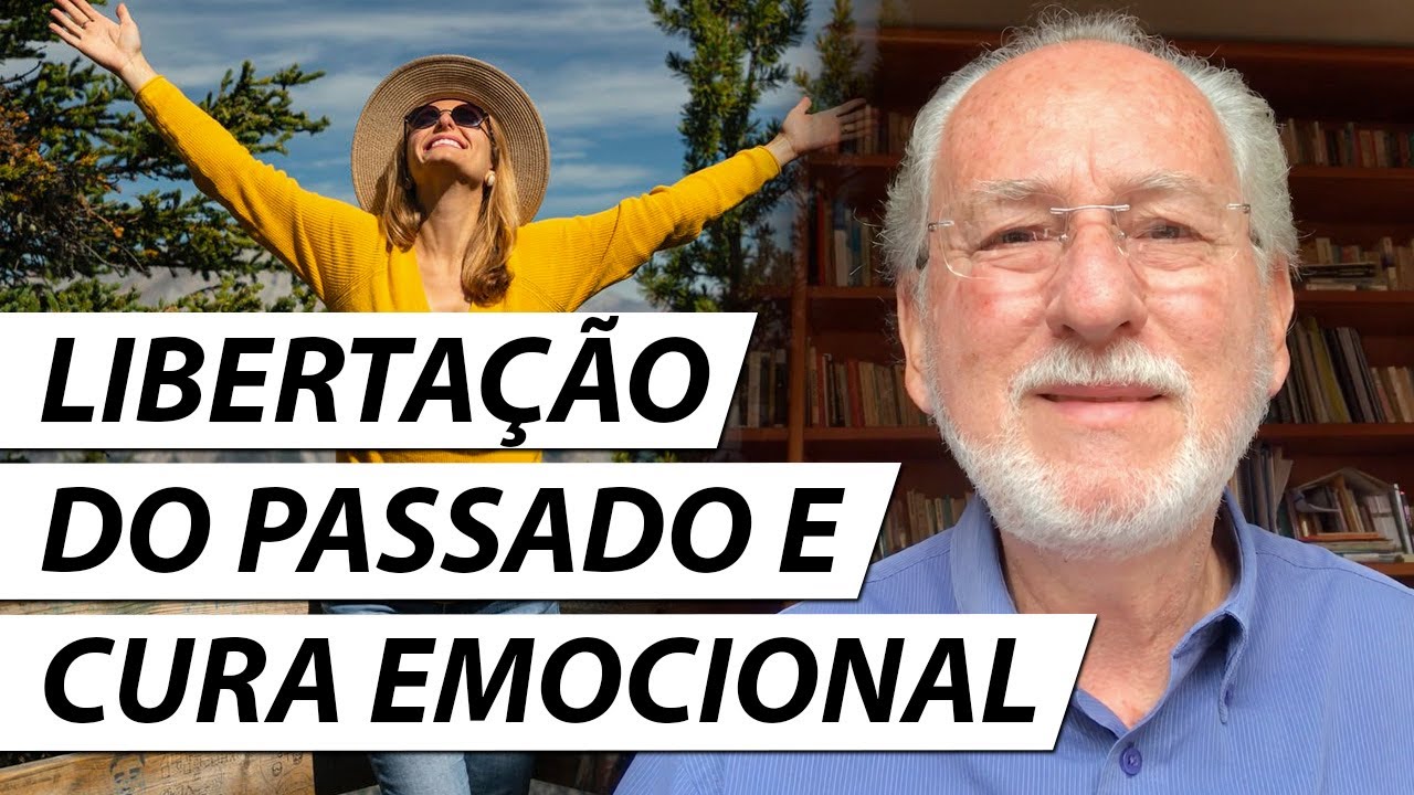 4 Passos para Libertar-se do Passado e Curar Feridas Emocionais - Dr. Cesar Vasconcellos Psiquiatra