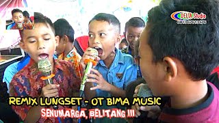 Download lagu REMIX LUNGSET - OT BIMA MUSIC DI SENUMARGA, BELITANG II mp3