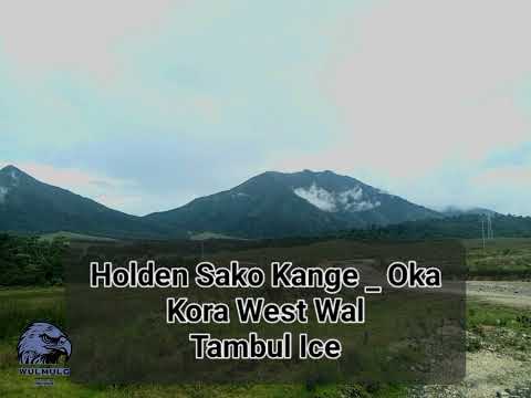 Holden Sako Kange _ Oka Kora West Wal _ Tambul Ice