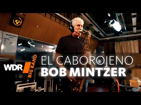 Bob Mintzer & WDR BIG BAND - El Caborojeno