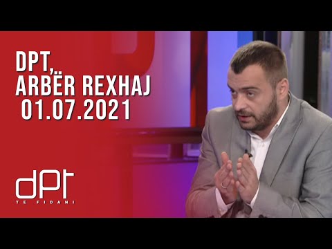 DPT, Arbër Rexhaj - 01.07.2021 | T7