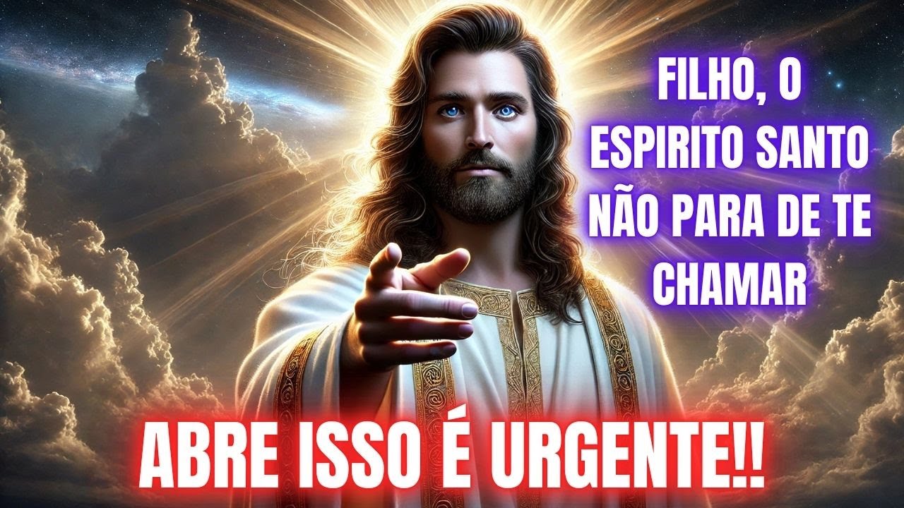🔥 FILHO, O ESPÍRITO SANTO NÃO PARA DE TE CHAMAR! NÃO PULE ESTE ALERTA!