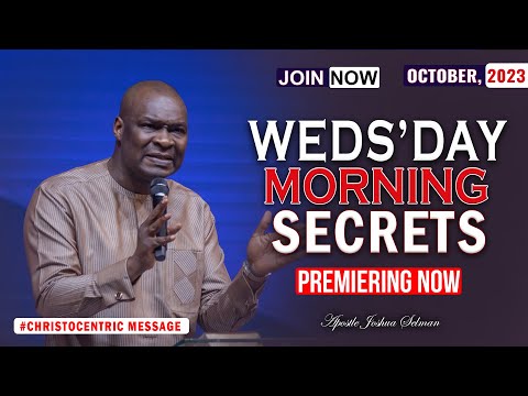 WEDNESDAY SECRETS, 25TH OCTOBER 2023 Apostle Joshua Selman Commanding Your Morning