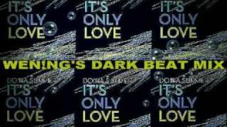 Donna Summer - It&#39;s only love (WEN!NG&#39;S dark beat Mix)01.mpg