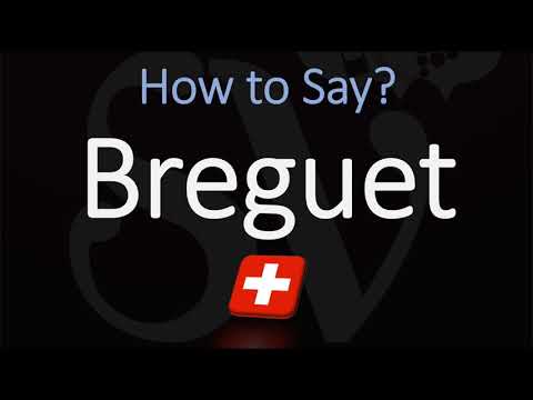 How to Pronounce Breguet? (CORRECTLY) Swiss Watchmaker Pronunciation