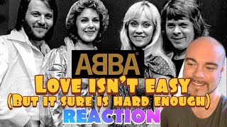 ABBA  - Love isn&#39;t easy (But it sure is hard enough) | REACTION