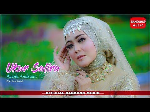 UKUR SALIRA - Ayank Andriani [Official Bandung Music 4K]