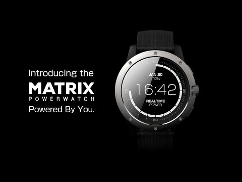 Matrix PowerWatch - The Smartwatch That's Powered by You