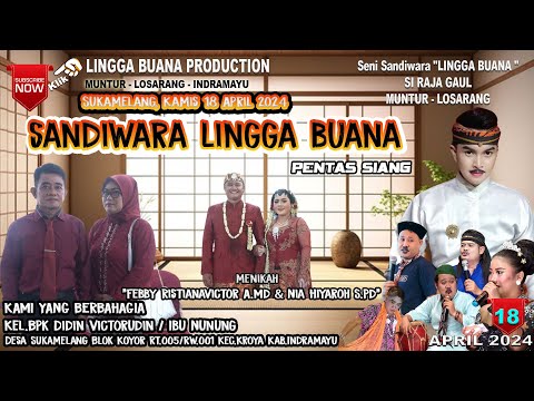 LIVE SANDIWARA LINGGA BUANA  Sukamelang, Kamis 18 April 2024  PENTAS SIANG PART 2