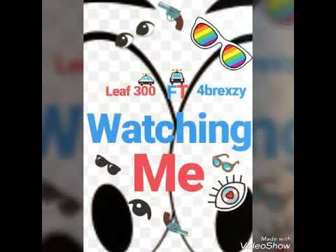 Leaf 300 ft 4brexzy - Watching Me
