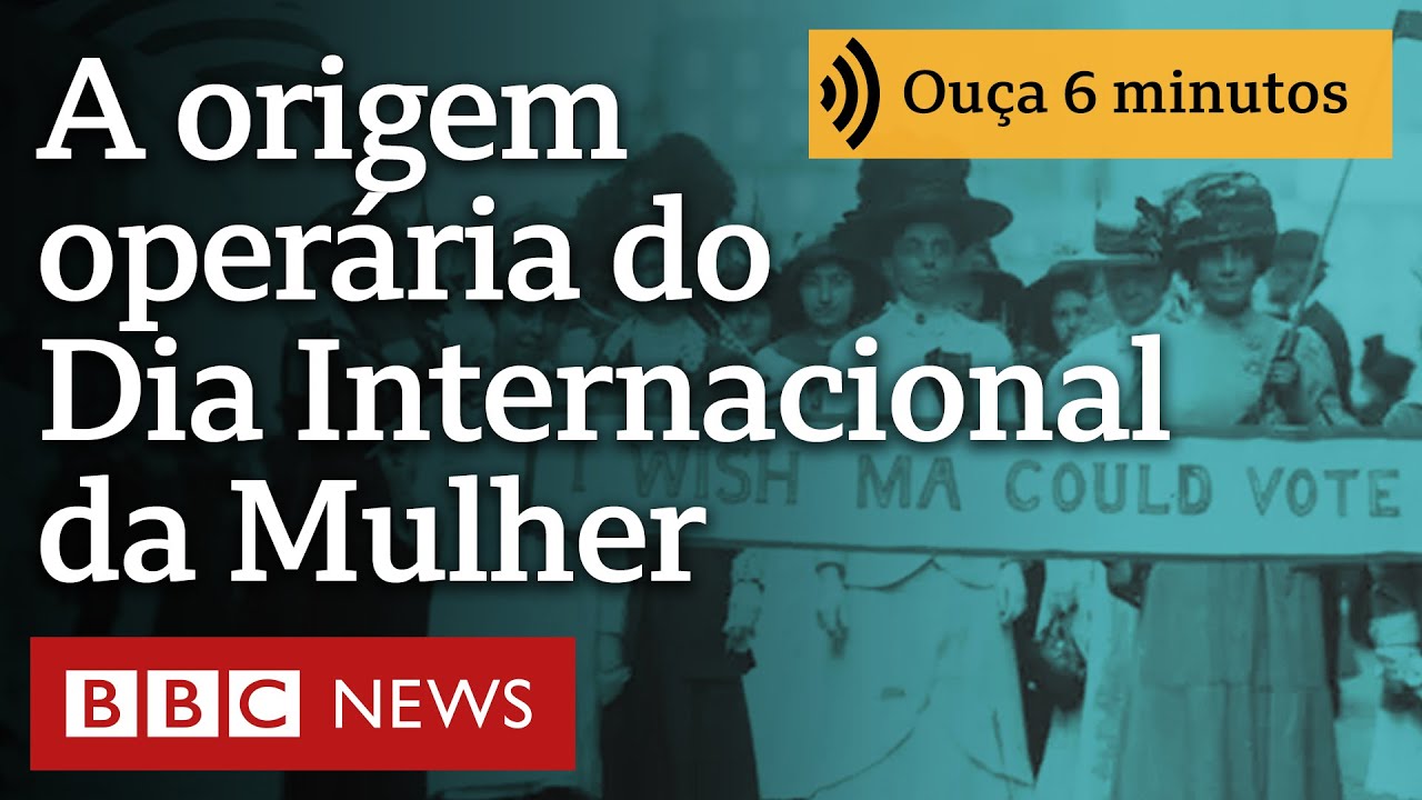 A origem operária do 8 de Março, o Dia Internacional da Mulher | Ouça 6 minutos