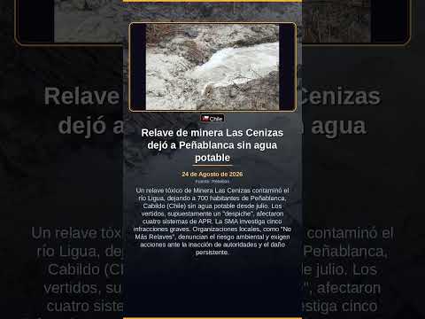 Relave de minera Las Cenizas dejó a Peñablanca sin agua potable