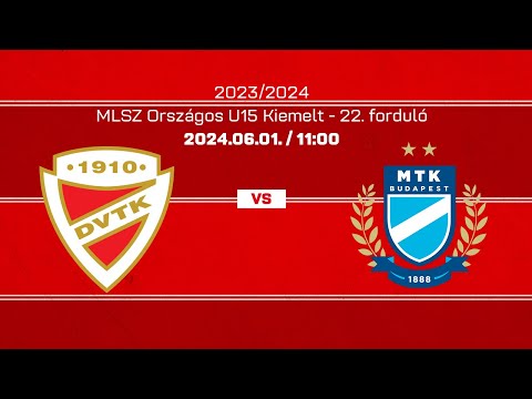 DVTK-MTK MLSZ Országos U15 Kiemelt 22. forduló