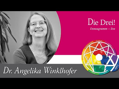 Enneagramm Typ Drei (3) – Enneagramm Grundlagen mit Angelika Winklhofer
