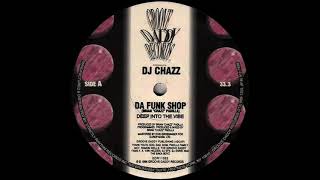 DJ Chazz - Deep Into The Vibe