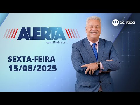 ALERTA | AO VIVO | 15/08/2025