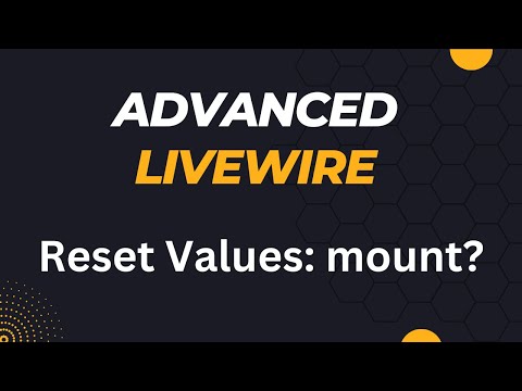 Livewire redefinir valores para o estado original: montar ou não montar?
