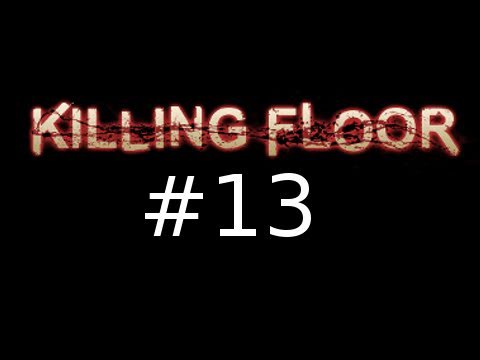 Killing Floor Gameplay Episode 13 with Nova and Sp00n: Killer Forklift