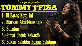 Download lagu ❤️ TOMMY J PISA | 5 Lagu Nostalgia Terpopuler Sepanjang Masa - Cover Pop Melayu mp3