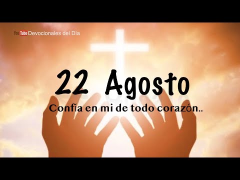 22 de Agosto Devocional del día de hoy |  Devocionales cristianos cortos | Devocionales diarios