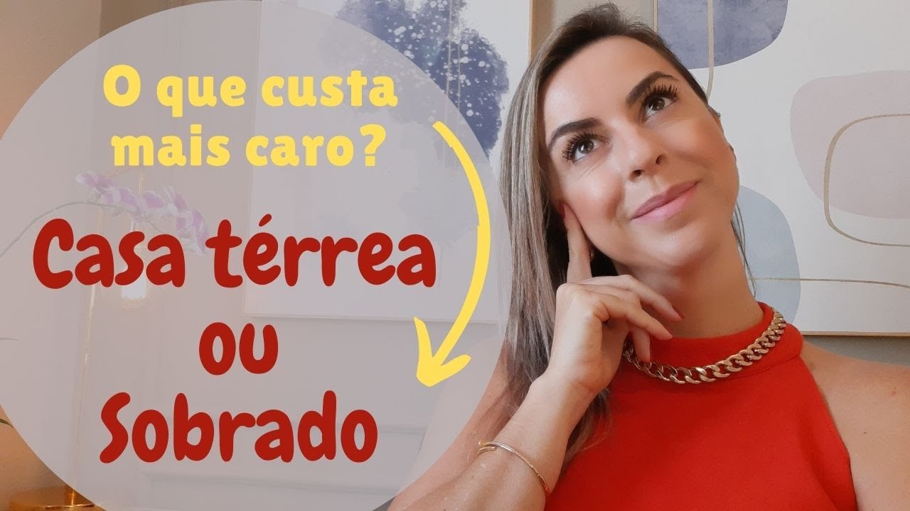 O que custa mais caro? CASA TÉRREA OU SOBRADO