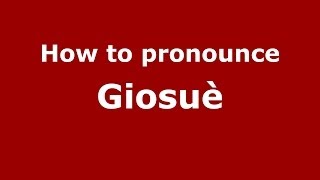 How to pronounce Giosuè