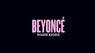 Beyoncé - XO (Wahib Remix)