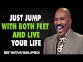 STEVE HARVEY MOTIVATION  JUST JUMP IN WITH BOTH FEET AND LIVE YOUR LIFE  SPEECHES COMPILATION