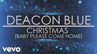Deacon Blue - Christmas (Baby Please Come Home) (Official Audio)