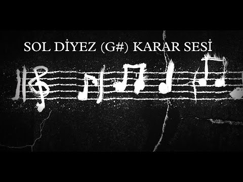 SOL DİYEZ (G#) Karar Sesi - Taksim Çalışmaları