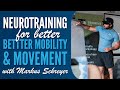 NeuroTraining For Better Mobility And Movement With Markus Schreyer