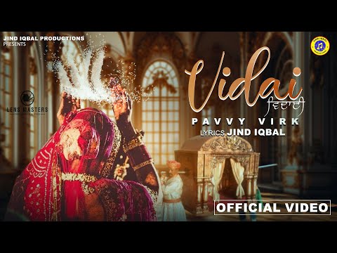 Vidai  (Doli Song) | Pavvy Virk - @Jind Iqbal Productions | New Punjabi Lyrics Song 2024