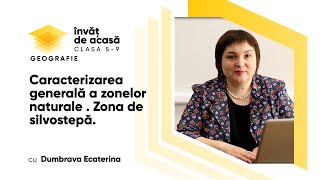 "Caracterizarea generală a zonelor naturale. Zona de silvostepă"