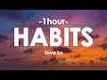 Tove Lo - Habits (Stay High) [1HOUR+Lyrics]